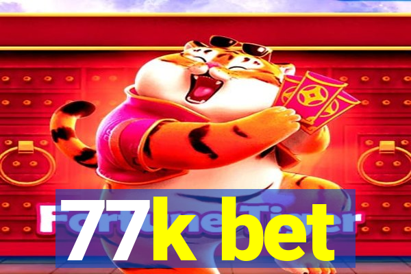 77k bet